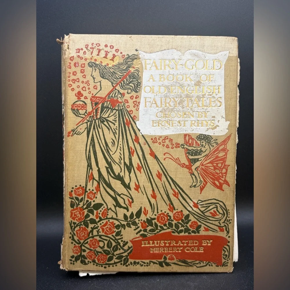 1911 Fairy Gold: A Book of Old English Fairy Tales Ernest Rhys & Herbert Cole